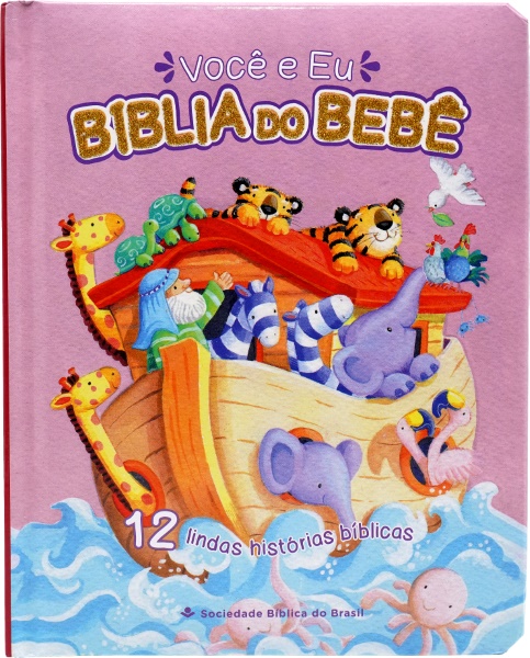 VOCÊ E EU - BÍBLIA DO BEBÊ -  ROSA