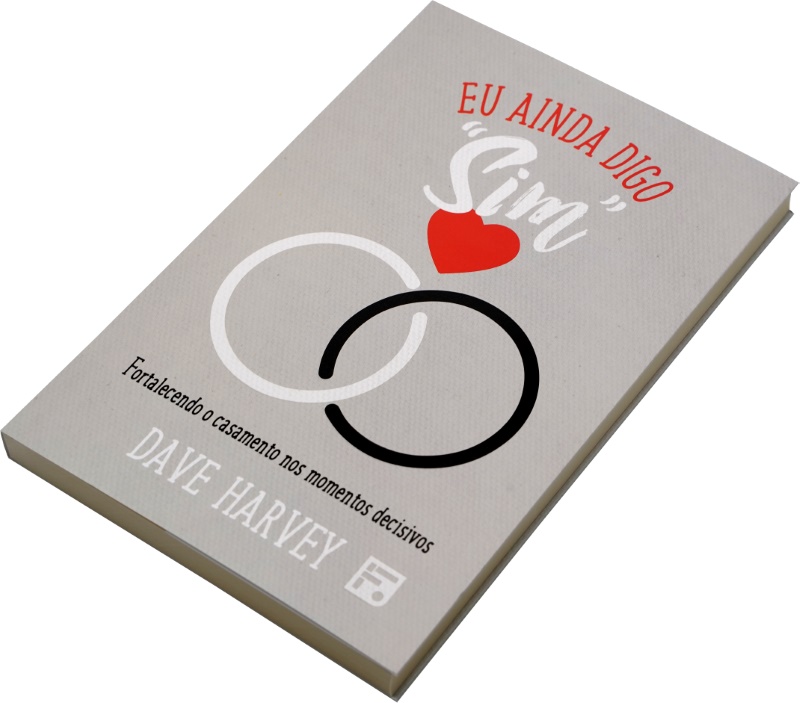 Eu ainda digo sim - Dave Harvey by Editora Fiel - Issuu