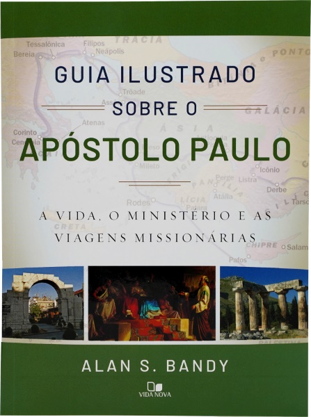 GUIA ILUSTRADO DO APÓSTOLO PAULO