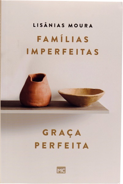 FAMÍLIAS IMPERFEITAS, GRAÇA PERFEITA