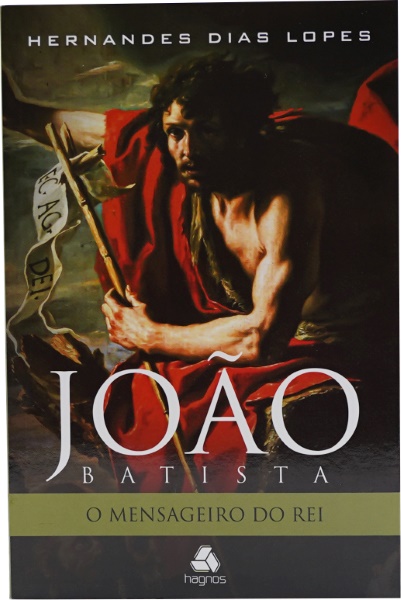 JOÃO BATISTA - O MENSAGEIRO DO REI