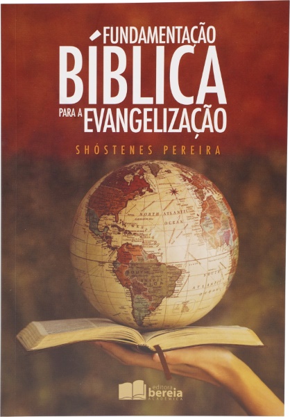 FUNDAMENTAÇÃO BÍBLICA PARA A EVANGELIZAÇÃO