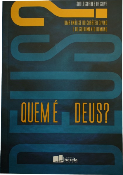QUEM É DEUS? | SAULO SOARES DA SILVA