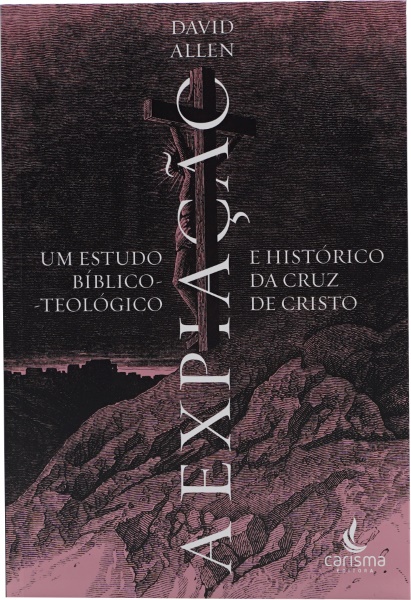 A EXPIAÇÃO UM ESTUDO BÍBLICO-TEOLÓGICO