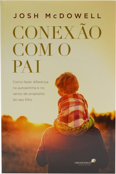 CONEXÃO COM O PAI | JOSH MCDOWELL