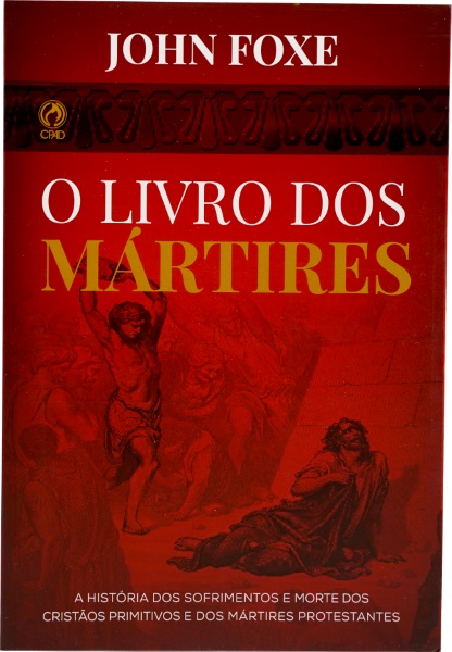 O LIVRO DOS MÁRTIRES | JOHN FOXE