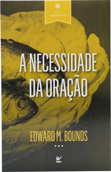 A NECESSIDADE DA ORAÇÃO