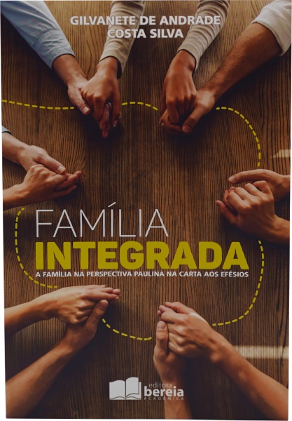 FAMÍLIA INTEGRADA A FAMÍLIA NA PERSPECTIVA PAULINA