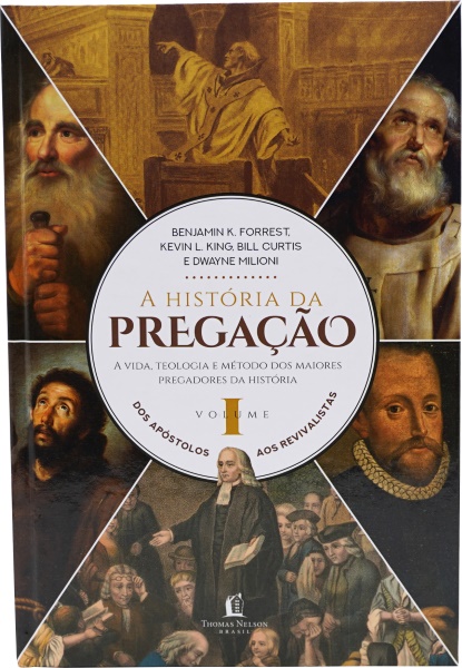 A HISTÓRIA DA PREGAÇÃO VOLUME 1