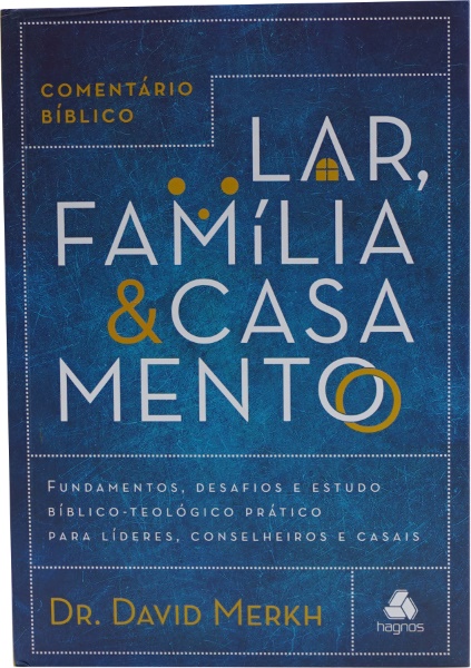 COMENTÁRIO BÍBLICO: LAR, FAMÍLIA E CASAMENTO