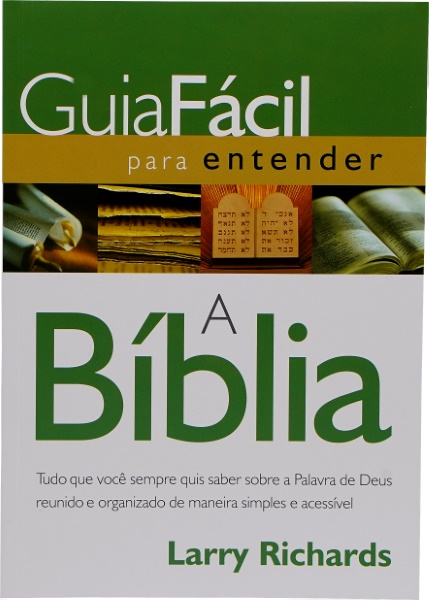 GUIA FÁCIL PARA ENTENDER A BÍBLIA | LARRY RICHARDS