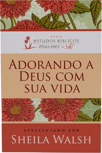 ADORANDO A DEUS COM SUA VIDA