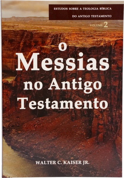 O MESSIAS NO ANTIGO TESTAMENTO VOL. 2