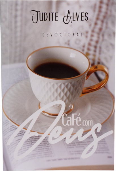 DEVOCIONAL CAFÉ COM DEUS | JUDITE ALVES